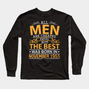 Happy Birthday To Me Papa Dad Son All Men Are Created Equal But The Best Was Born In November 1955 Long Sleeve T-Shirt